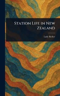 Bokomslag för "Station Life in New Zealand"
