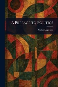 A Preface to Politics
