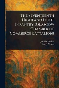 Bokomslag för "The Seventeenth Highland Light Infantry (Glasgow Chamber of Commerce Battalion)"