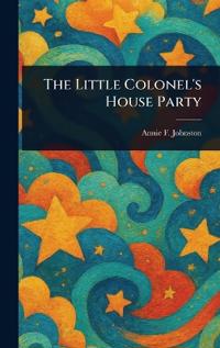Bokomslag för "The Little Colonel's House Party"