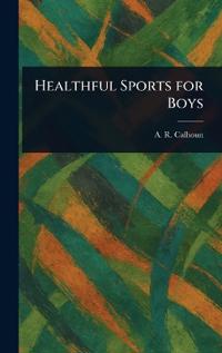 Healthful Sports for Boys