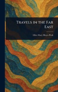 Travels in the Far East