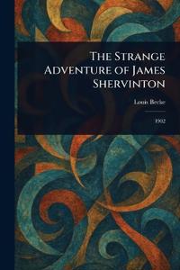 Bokomslag för "The Strange Adventure of James Shervinton"
