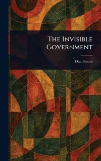 Kirjan kansi "The Invisible Government"