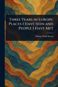 Three Years in Europe