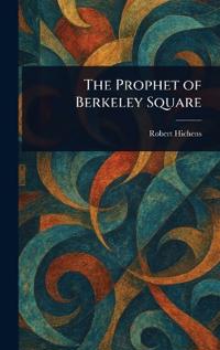 The Prophet of Berkeley Square