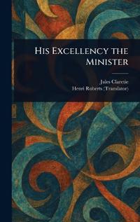 His Excellency the Minister