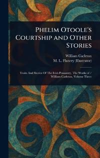 Phelim Otoole's Courtship and Other Stories
