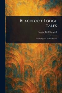 Blackfoot Lodge Tales