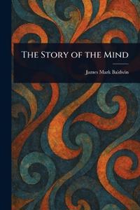 Bokomslag for "The Story Of The Mind"