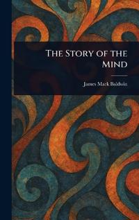 Bokomslag for "The Story Of The Mind"