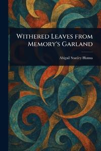 Withered Leaves From Memory's Garland