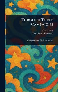 Through Three Campaigns