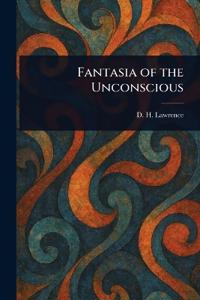 Bokomslag för "Fantasia of the Unconscious"