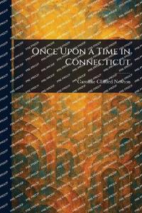 Kirjan kansi "Once Upon a Time in Connecticut"