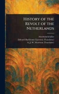 Bokomslag för "History of the Revolt of the Netherlands"