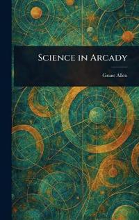 Science in Arcady