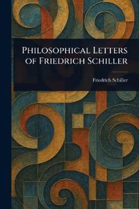 Bokomslag för "Philosophical Letters of Friedrich Schiller"