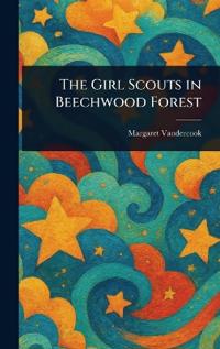 Bokomslag för "The Girl Scouts in Beechwood Forest"