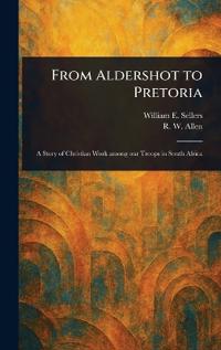 From Aldershot to Pretoria