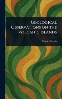Geological Observations on the Volcanic Islands