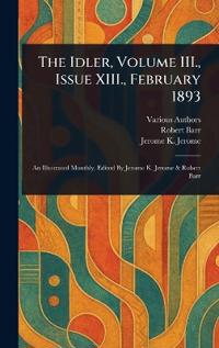 Bokomslag för "The Idler, Volume III., Issue XIII., February 1893"
