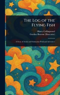 The Log of the Flying Fish