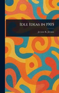 Idle Ideas in 1905
