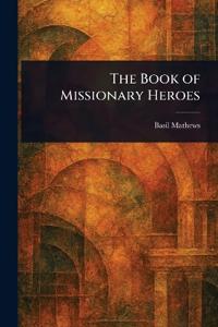 Bokomslag för "The Book Of Missionary Heroes"