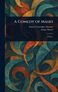 A Comedy of Masks