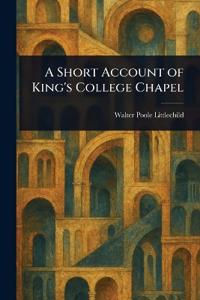 A Short Account of King's College Chapel
