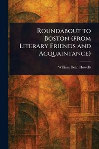 Roundabout to Boston (from Literary Friends and Acquaintance)