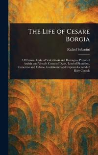 Bokomslag för "The Life of Cesare Borgia"