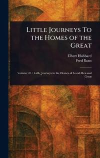Bokomslag for "Little Journeys to the Homes of the Great"