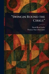 "Swingin Round the Cirkle"