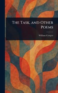 The Task, and Other Poems