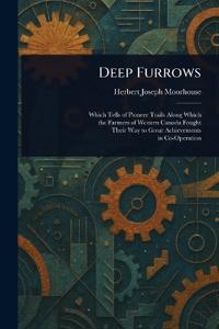 Deep Furrows