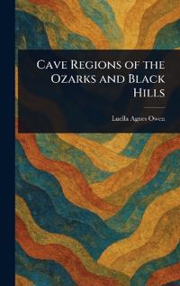 Kirjan kansi "Cave Regions of the Ozarks and Black Hills"