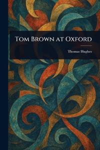 Tom Brown at Oxford