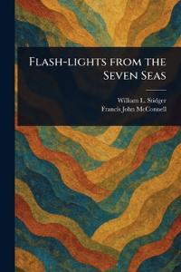 Flash-lights From the Seven Seas