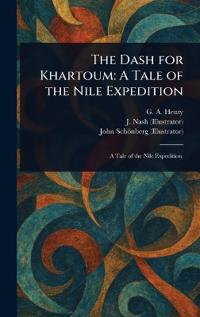 Bokomslag för "The Dash for Khartoum: A Tale of the Nile Expedition"