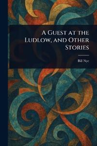 A Guest at the Ludlow, and Other Stories
