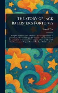 The Story of Jack Ballister's Fortunes
