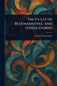 The Gully of Bluemansdyke, and Other Stories
