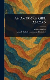 Bokomslag for "An American Girl Abroad"