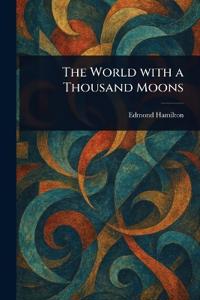 The World With a Thousand Moons