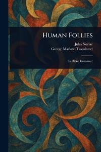 Human Follies