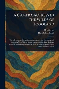 A Camera Actress in the Wilds of Togoland
