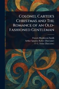 Bokomslag för "Colonel Carter's Christmas and the Romance of an Old-Fashioned Gentleman"