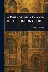 Bokomslag för "A Philadelphia Lawyer in the London Courts"